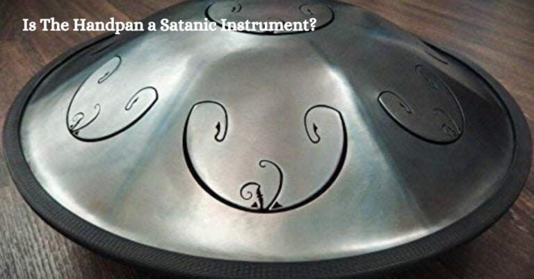 Is The Handpan a Satanic Instrument