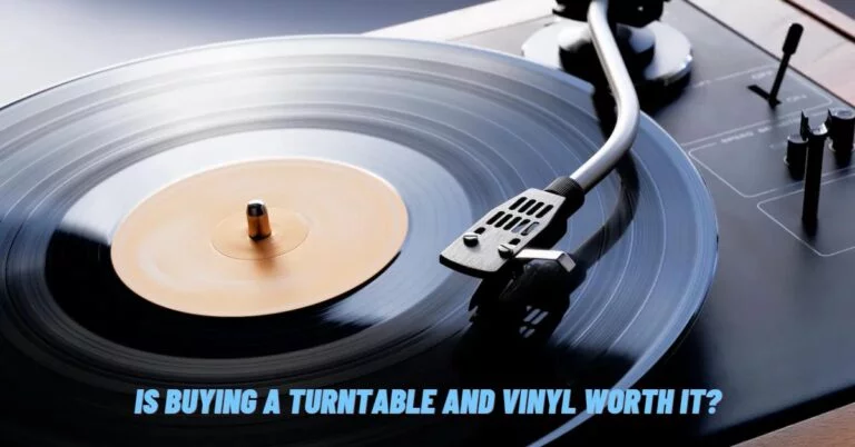 Is Buying A Turntable And Vinyl Worth It