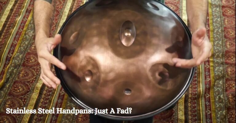 Stainless Steel Handpans Just A Fad
