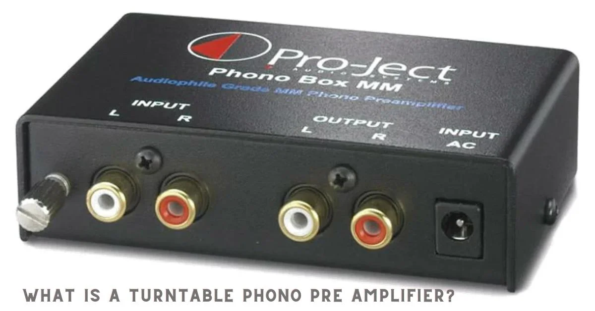 What Is A Turntable Phono Pre Amplifier