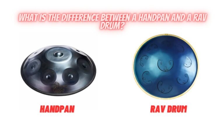 What Is The Difference Between A Handpan And A Rav Drum