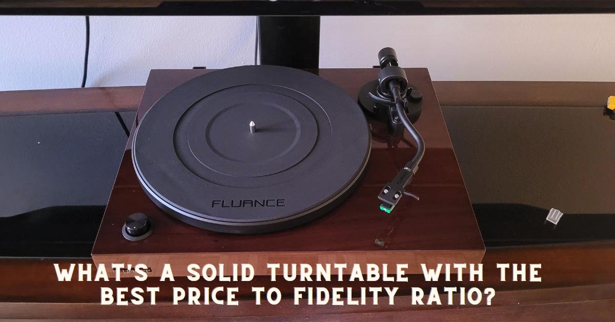 Solid Turntable With The Best Price To Fidelity Ratio