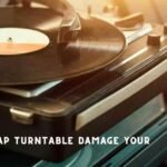 Will A Cheap Turntable Damage Your Records