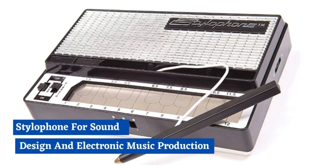 Stylophone For Sound Design And Electronic Music Production