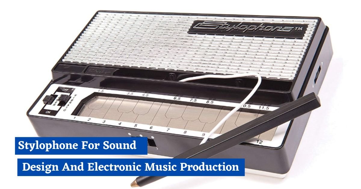 Stylophone For Sound Design And Electronic Music Production