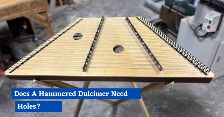 Does A Hammered Dulcimer Need Holes