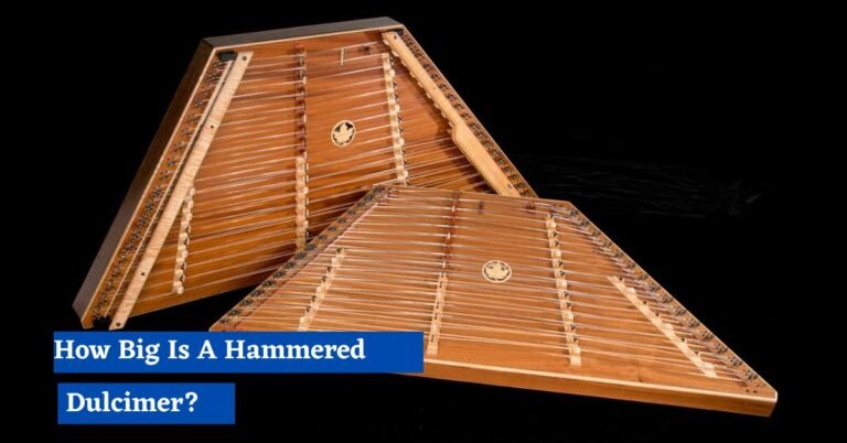 How Big Is A Hammered Dulcimer