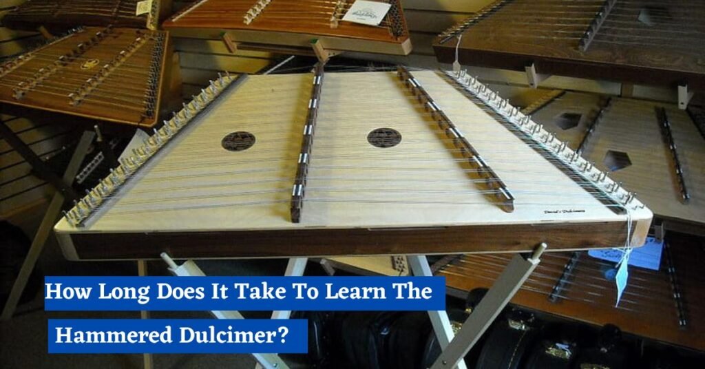 How Long Does It Take To Learn The Hammered Dulcimer? Creative