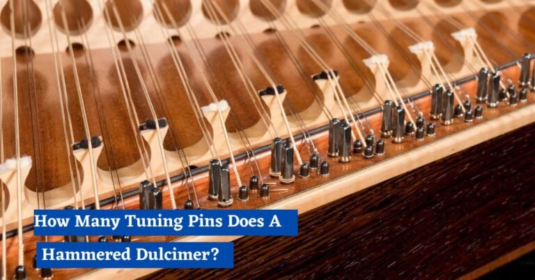 How Many Tuning Pins Does A Hammered Dulcimer