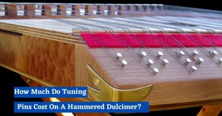 How Much Do Tuning Pins Cost On A Hammered Dulcimer
