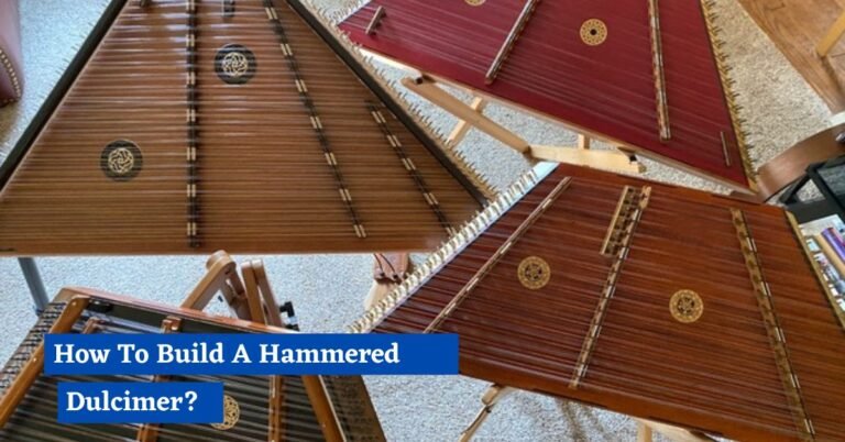 How To Build A Hammered Dulcimer