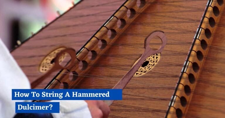 How To String A Hammered Dulcimer