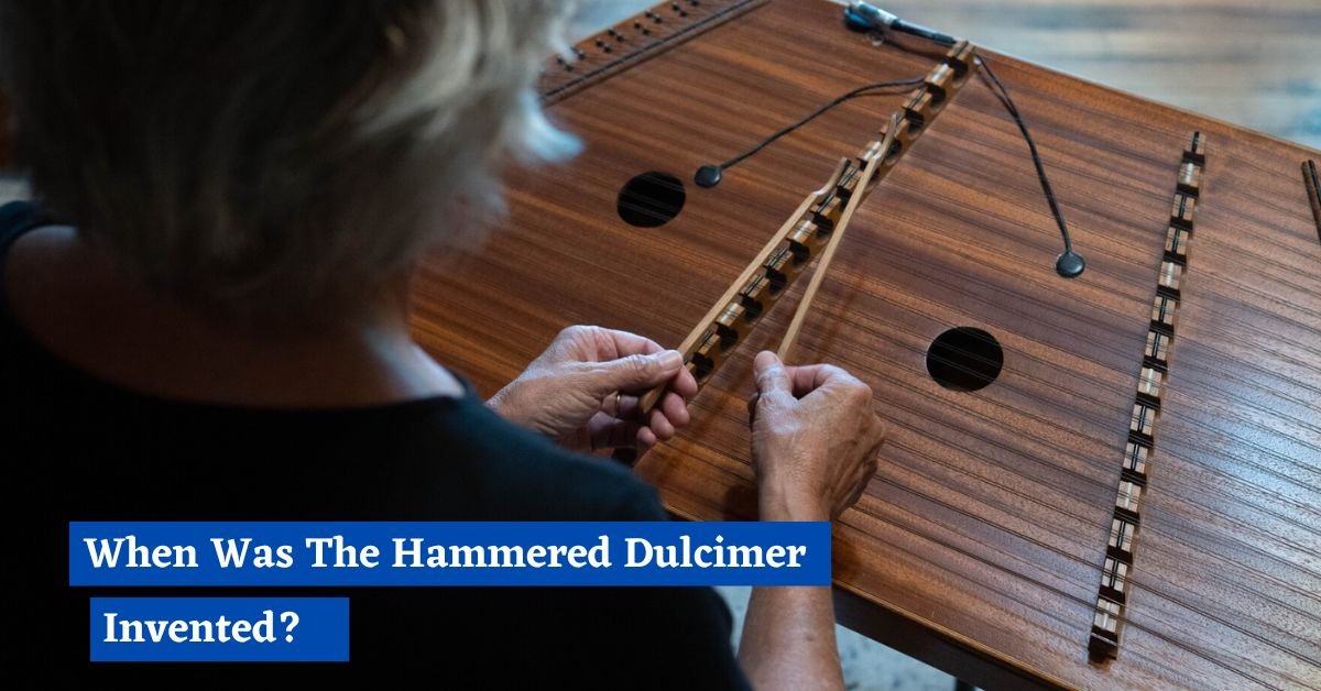 When Was The Hammered Dulcimer Invented