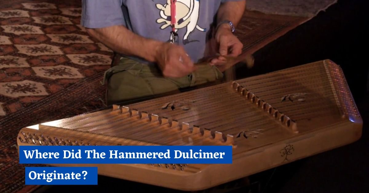 Where Did The Hammered Dulcimer Originate