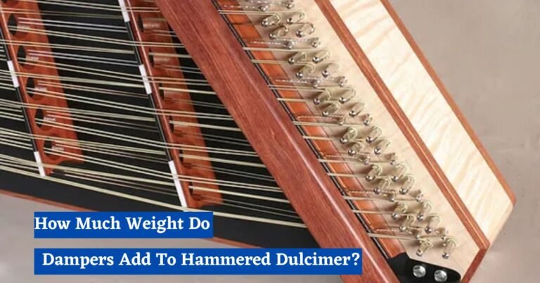 How Much Weight Do Dampers Add To Hammered Dulcimer 1
