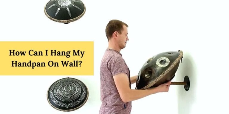How Can I Hang My Handpan On Wall?